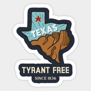 Tyrant Free Texas Sticker